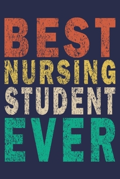 Paperback Best Nursing student Ever: Funny Nurse Journal Gift Book