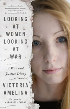 Hardcover Looking at Women Looking at War: A War and Justice Diary [Large Print] Book