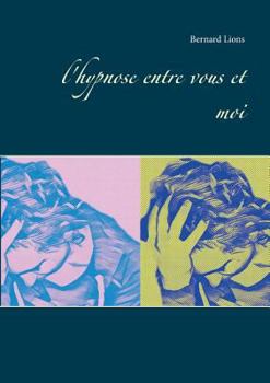 Paperback l'hypnose entre vous et moi [French] Book