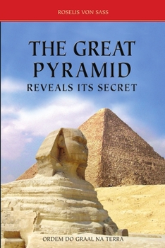 Paperback The Great Pyramid Reveals Its Secret Book