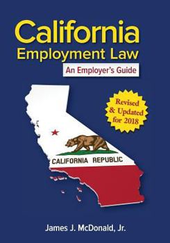 Paperback California Employment Law: An Employer's Guide: Revised & Updated for 2018 Book
