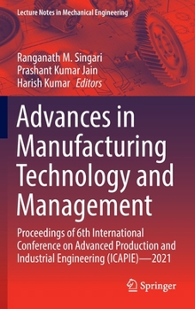 Hardcover Advances in Manufacturing Technology and Management: Proceedings of 6th International Conference on Advanced Production and Industrial Engineering (Ic Book