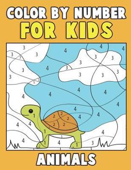 Color by Number for Kids: Animals: Super Cute Kawaii Animals Coloring Book for Kids Ages 4-8 - First Coloring Book for Toddlers Educational Preschool Activity Book
