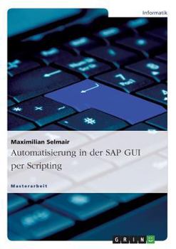Paperback Automatisierung in der SAP GUI per Scripting [German] Book