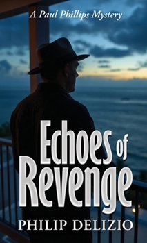 Echoes of Revenge: A Paul Phillips Mystery