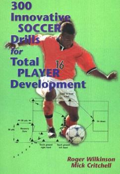 Paperback 300 Innovative Soccer Drills for Total Player Development Book