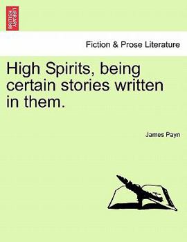 Paperback High Spirits, Being Certain Stories Written in Them. Book