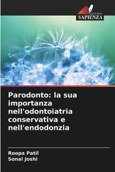 Parodonto: la sua importanza nell'odontoiatria conservativa e nell'endodonzia (Italian Edition)