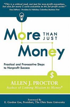 Paperback More Than Just Money: Practical and Provocative Steps to Nonprofit Success Book