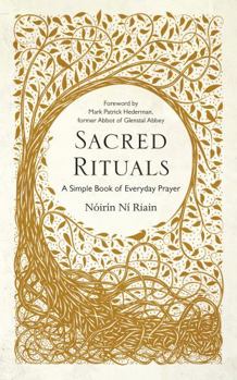 Hardcover Sacred Rituals: A Simple Book of Everyday Prayer Book