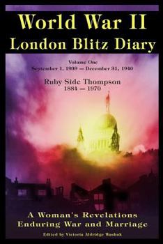 World War ll London Blitz Diary Volume 1 - Book #1 of the World War ll London Blitz Diaries