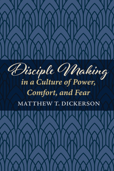 Paperback Disciple Making in a Culture of Power, Comfort, and Fear Book