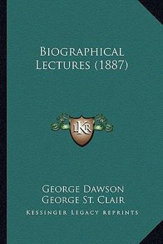 Paperback Biographical Lectures (1887) Book