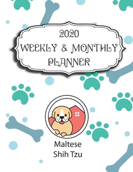 Paperback 2020 Maltese Shih Tzu Planner: Weekly & Monthly with Password list, Journal calendar for Maltese Shih Tzu owner: 2020 Planner /Journal Gift,134 pages Book