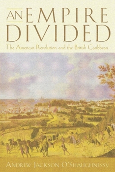 Hardcover An Empire Divided: The American Revolution and the British Caribbean Book