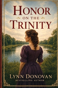 Paperback Honor on the Trinity: Trinity River Series #4 Book
