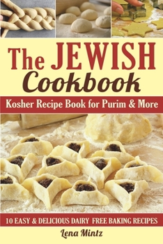 Kosher Recipe Book for Purim & More: 10 easy and delicious dairy free baking recipes (Mediterranean Diet Recipes)