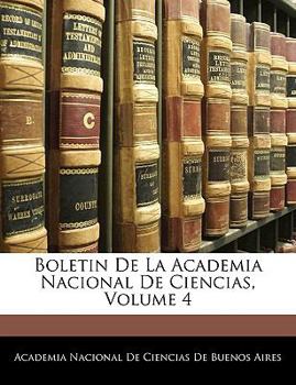 Paperback Boletin De La Academia Nacional De Ciencias, Volume 4 [Spanish] Book