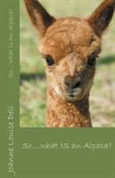 Paperback So ... what IS an alpaca? Book