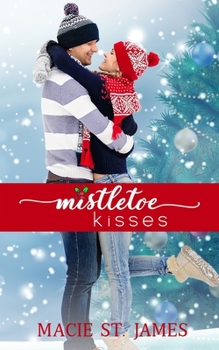 Mistletoe Kisses (in A Small Town Christmas) - Book #1 of the Reindeer Ridge
