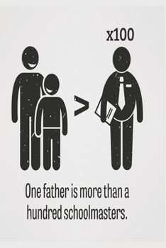 One Father is more than a hundred schoolmasters: Funny Dot Grid 6x9 Dotted Bullet Journal and Notebook