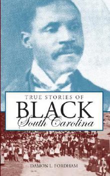 Paperback True Stories of Black South Carolina Book