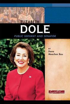 Elizabeth Dole: Public Servant And Senator (Signature Lives) - Book  of the Signature Lives