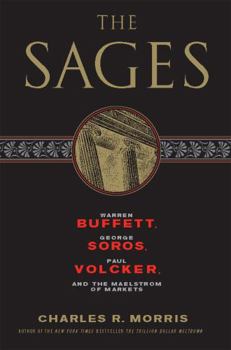 Paperback The Sages: Warren Buffett, George Soros, Paul Volcker, and the Maelstrom of Markets Book