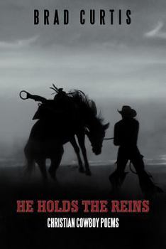 Paperback He Holds the Reins: Christian Cowboy Poems Book