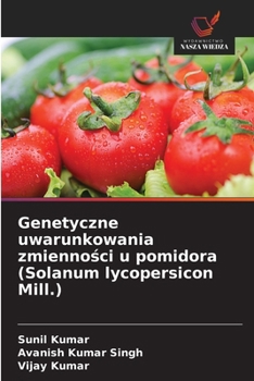 Genetyczne uwarunkowania zmiennosci u pomidora (Solanum lycopersicon Mill.) (Polish Edition)