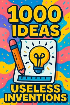 Paperback 1000 Ideas: Useless Inventions: Useless brilliance at its finest Book