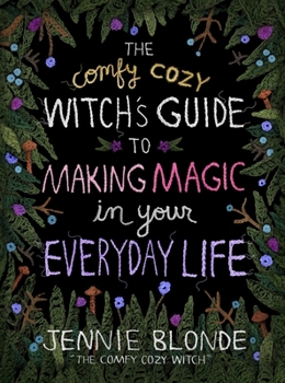 Hardcover The Comfy Cozy Witch's Guide to Making Magic in Your Everyday Life Book