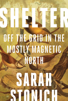 Paperback Shelter: Off the Grid in the Mostly Magnetic North Book