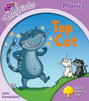 Oxford Reading Tree: Stage 1+: Songbirds: Top Cat (Ort Songbirds Phonics Stage 1)