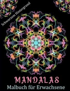 Paperback Mandalas Malbuch für Erwachsene Schwarzer Hintergrund: 50 einzigartige Mandalas zur Entspannung und zum Stressabbau [German] Book