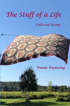 Paperback The Stuff of a Life: Collected Essays Book