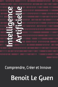 Paperback Intelligence Artificielle: Comprendre, Créer et Innove [French] Book