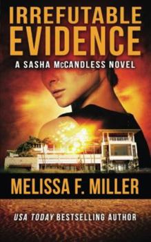 Irrefutable Evidence - Book #7 of the Sasha McCandless