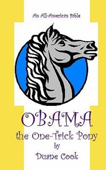 Paperback Obama the One-Trick Pony: An All-American Fable Book