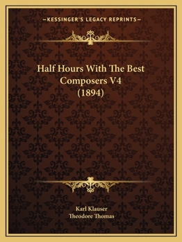 Paperback Half Hours With The Best Composers V4 (1894) Book