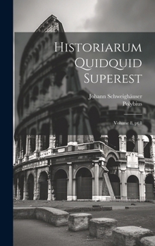 Hardcover Historiarum quidquid superest; Volume 8, pt.1 [Greek, Ancient (To 1453)] Book