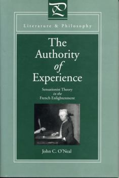 The Authority of Experience: Sensationist Theory in the French Enlightenment - Book  of the Literature and Philosophy
