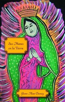 Paperback Sus Manos En La Tierra: Coraje, Compasión, Carisma, E Las Hermanas Misioneras del Sagrado Corazón de Jesús [Spanish] Book