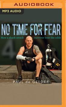 MP3 CD No Time for Fear: How a Shark Attack Survivor Beat the Odds Book