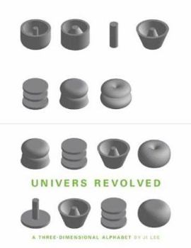 Hardcover Univers Revolved: A Three-Dimensional Alphabet Book