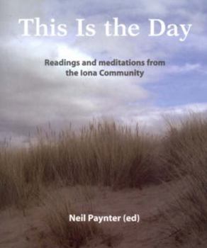 Paperback This Is the Day...: Readings and Meditations from the Iona Community Book