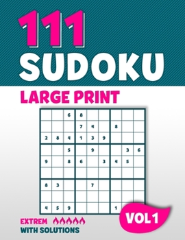 111 Sudoku Large Print: Puzzle book with 111 Very Hard Sudoku Puzzles in 9x9 with Solutions | 8,5 x 11 Inch | Vol 1