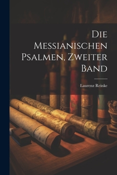 Paperback Die Messianischen Psalmen, Zweiter Band [German] Book