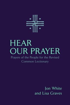 Paperback Hear Our Prayer: Prayers of the People for the Revised Common Lectionary Book