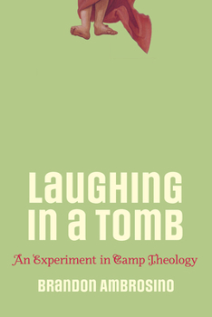 Paperback Laughing in a Tomb: An Experiment in Camp Theology Book